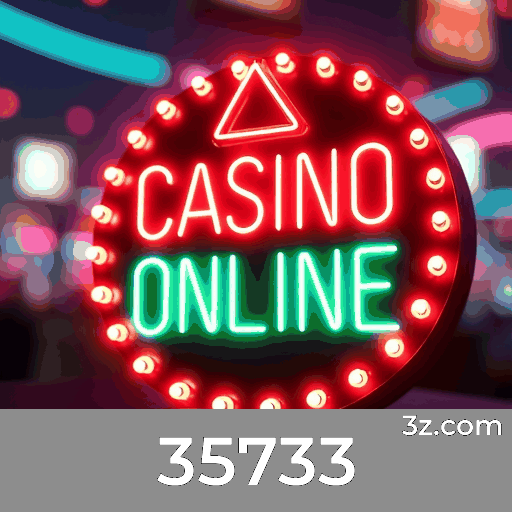 35733: O Melhor Cassino e Apostas Online do Brasil